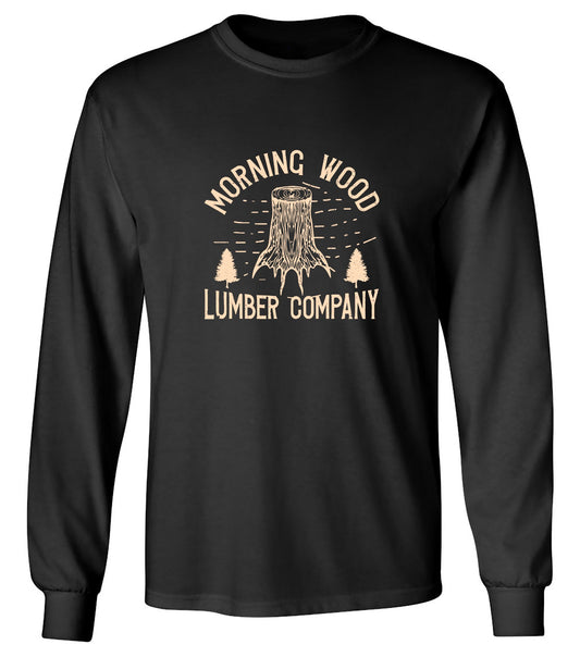 Funny T-Shirts design "Morning Wood Lumber Company Funny T-Shirt - Long Sleeve"