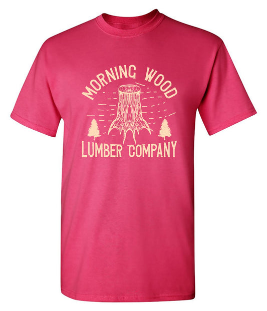 Funny T-Shirts design "Morning Wood Lumber Company Funny T-Shirt"