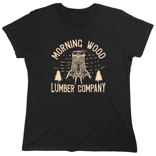 Funny T-Shirts design "Morning Wood Lumber Company Funny T-Shirt - Womens"