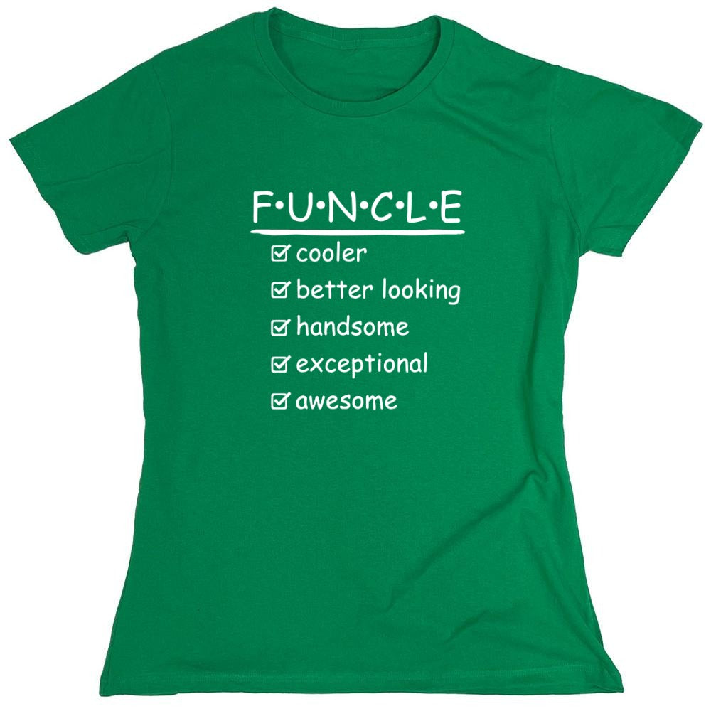 Funny T-Shirts design "F.U.N.C.L.E Cooler Better Looking Handsome Exceptional Awesome Mens Tee"