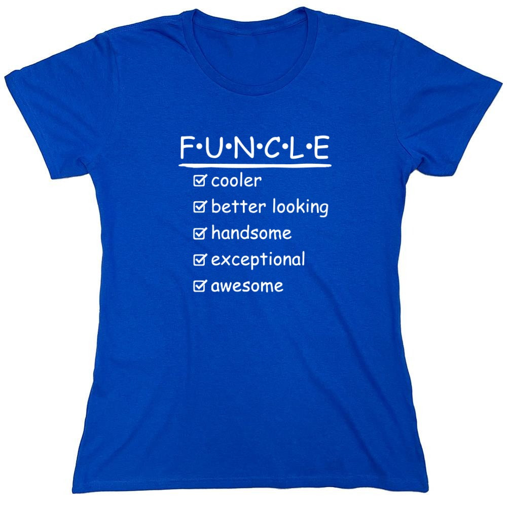 Funny T-Shirts design "F.U.N.C.L.E Cooler Better Looking Handsome Exceptional Awesome Mens Tee"