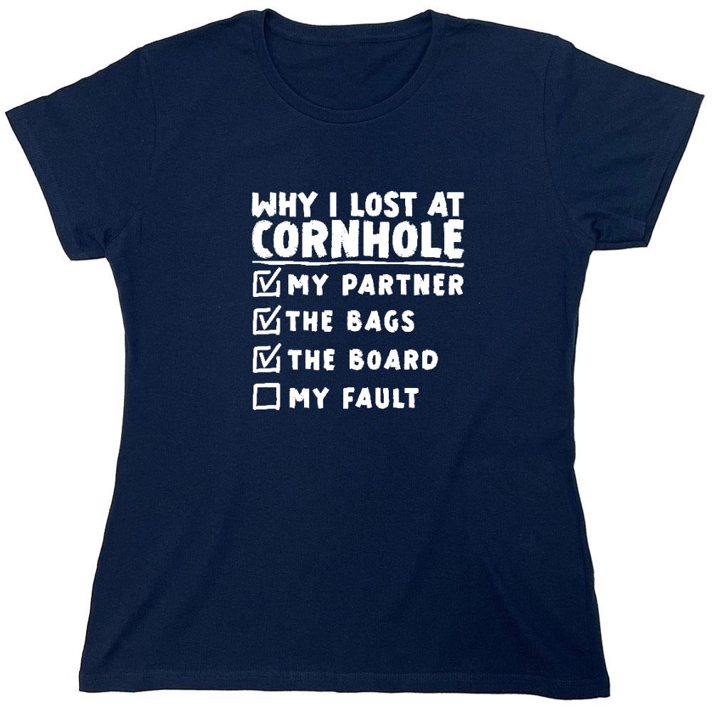 Funny T-Shirts design "Why I Lost At Cornhole T-Shirt - Womens"