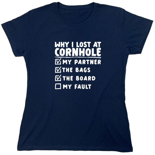 Funny T-Shirts design "Why I Lost At Cornhole T-Shirt - Womens"