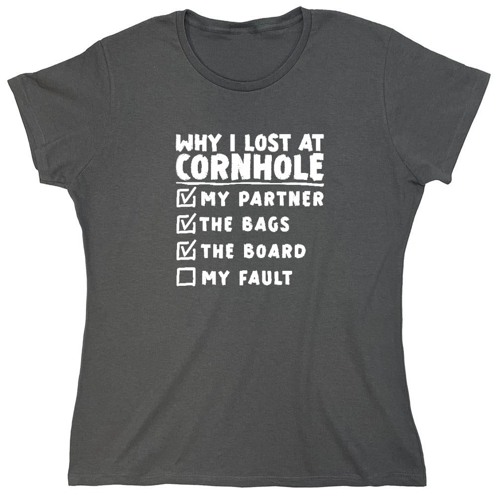 Funny T-Shirts design "Why I Lost At Cornhole T-Shirt - Womens"