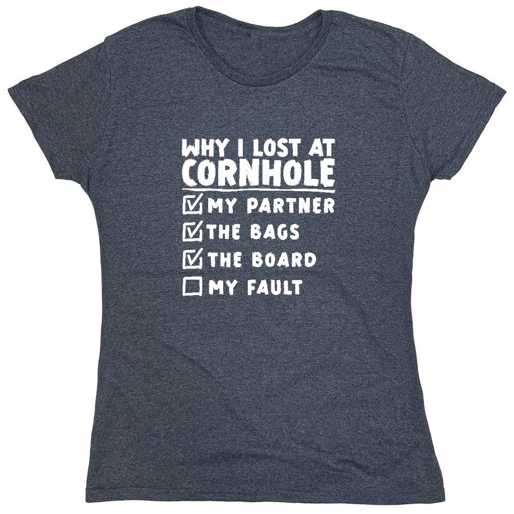 Funny T-Shirts design "Why I Lost At Cornhole T-Shirt - Womens"