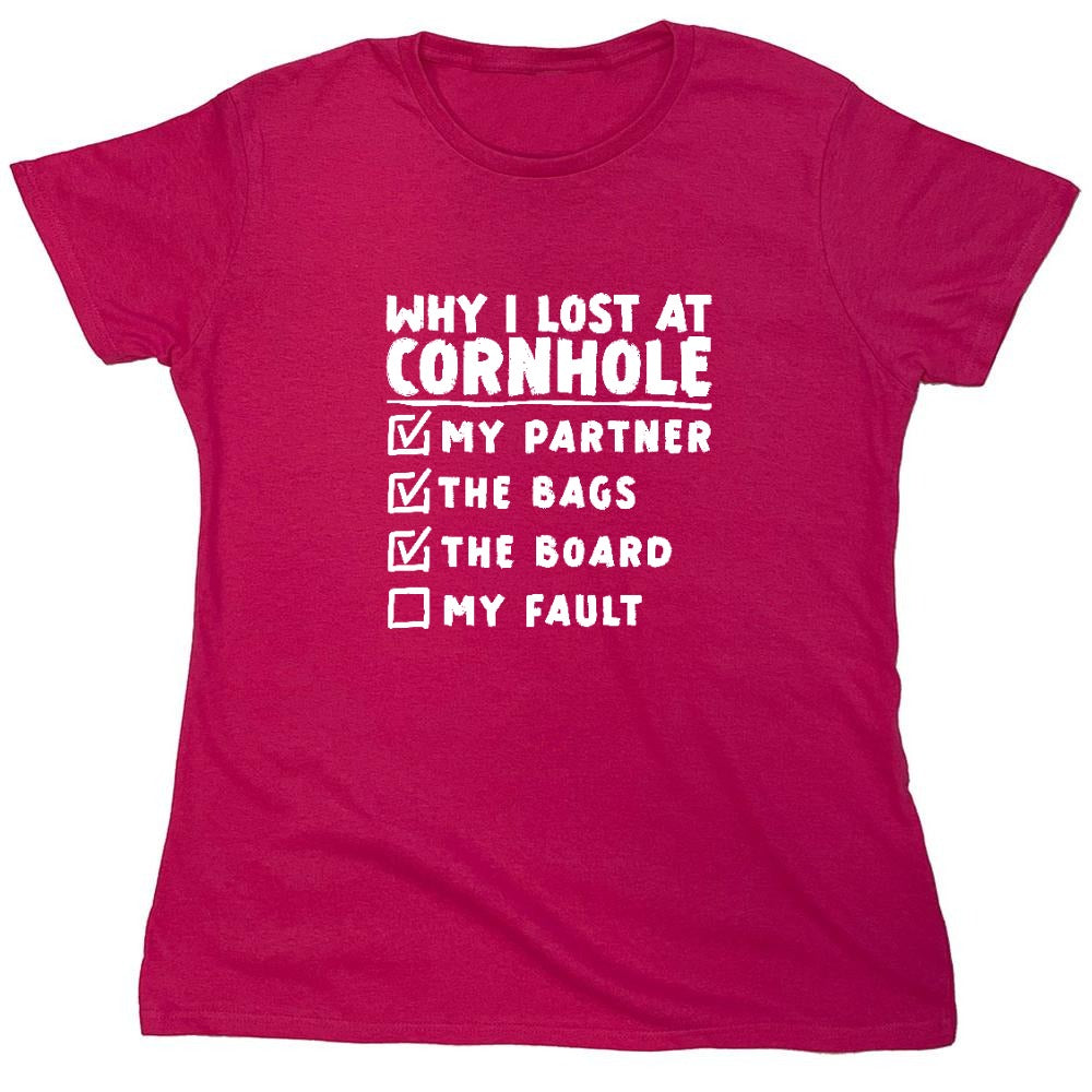 Funny T-Shirts design "Why I Lost At Cornhole T-Shirt - Womens"