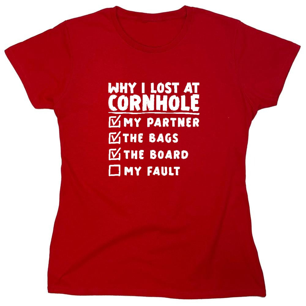 Funny T-Shirts design "Why I Lost At Cornhole T-Shirt - Womens"