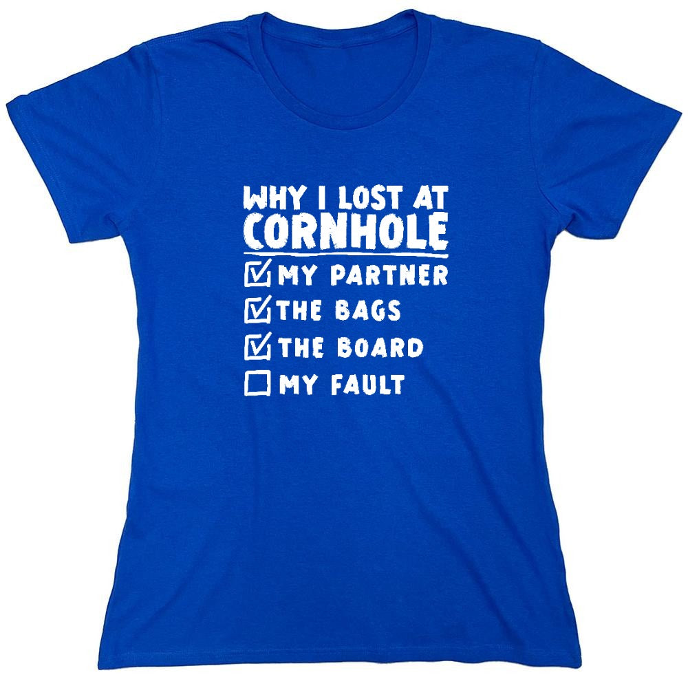 Funny T-Shirts design "Why I Lost At Cornhole T-Shirt - Womens"