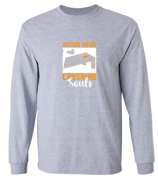 Funny T-Shirts design "Hittin' Holes, Crushing Souls T-Shirt - Long Sleeve"