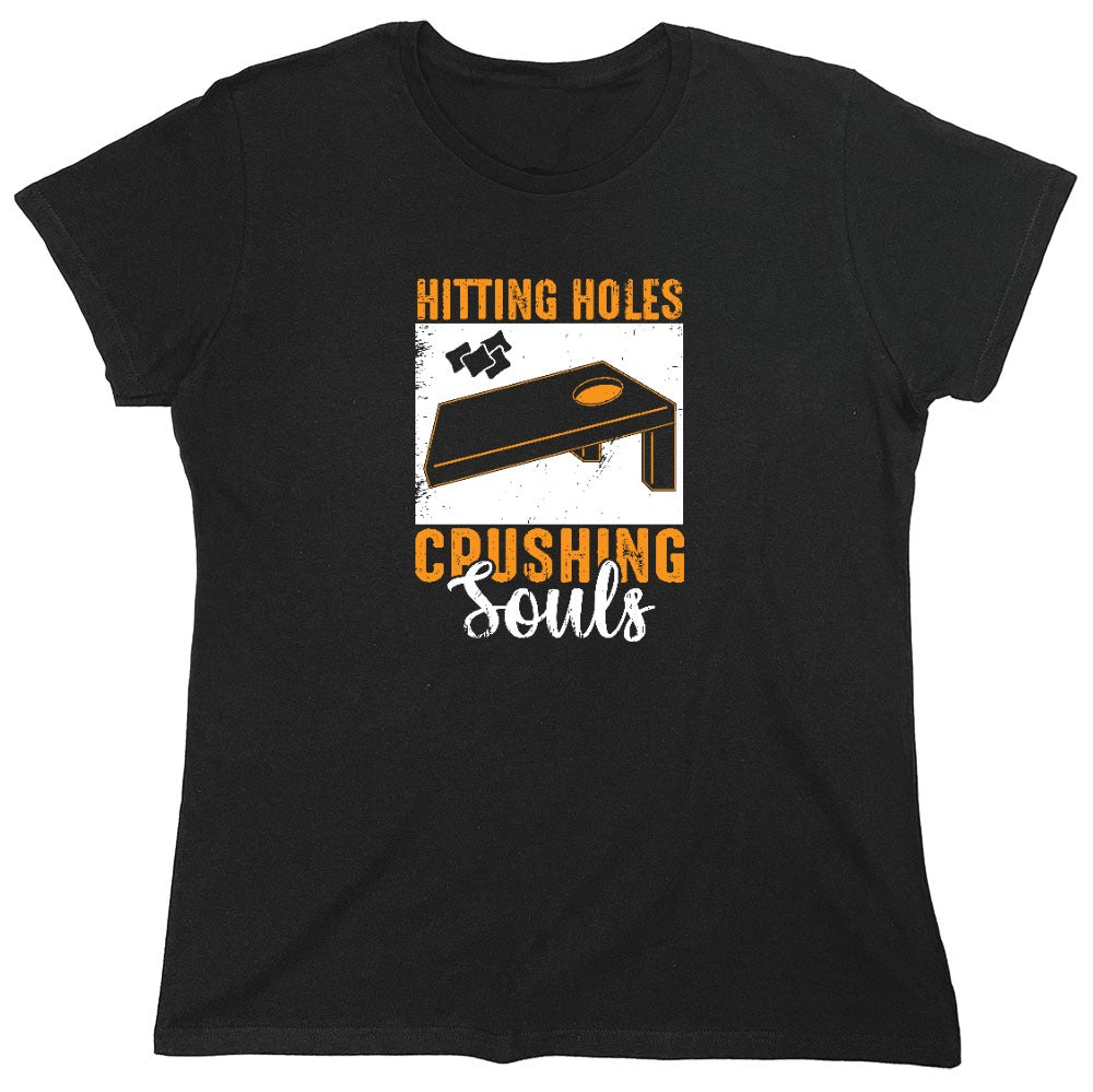 Funny T-Shirts design "Hittin' Holes, Crushing Souls T-Shirt - Womens"