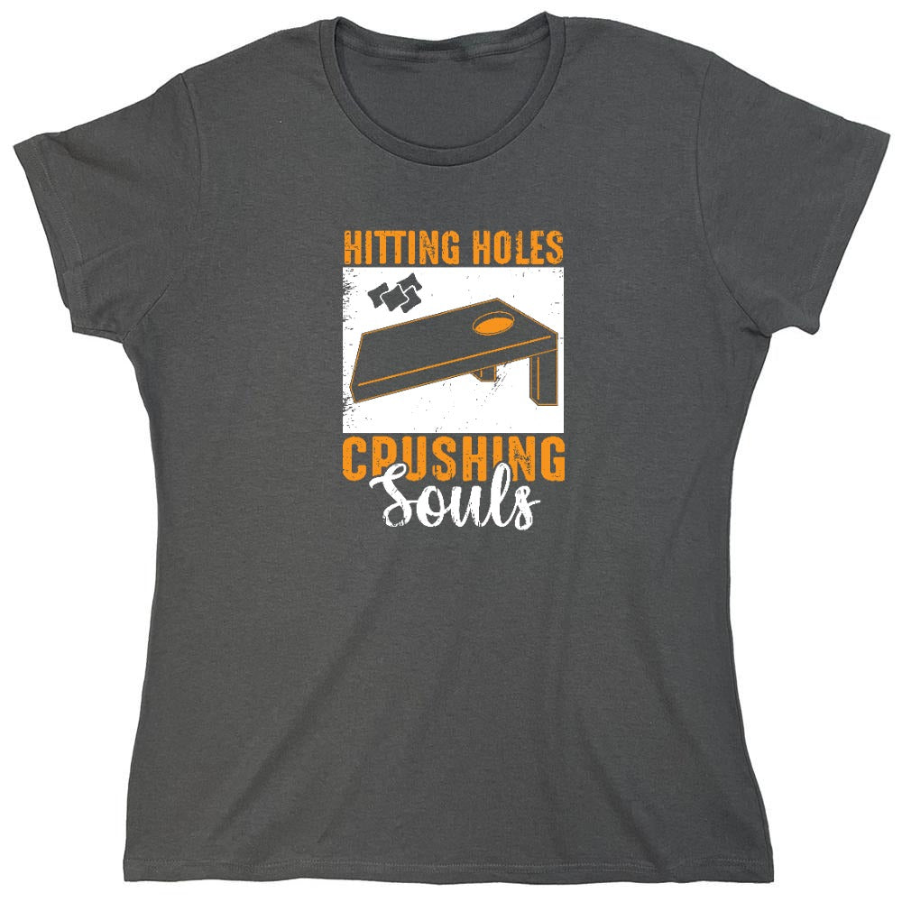 Funny T-Shirts design "Hittin' Holes, Crushing Souls T-Shirt - Womens"