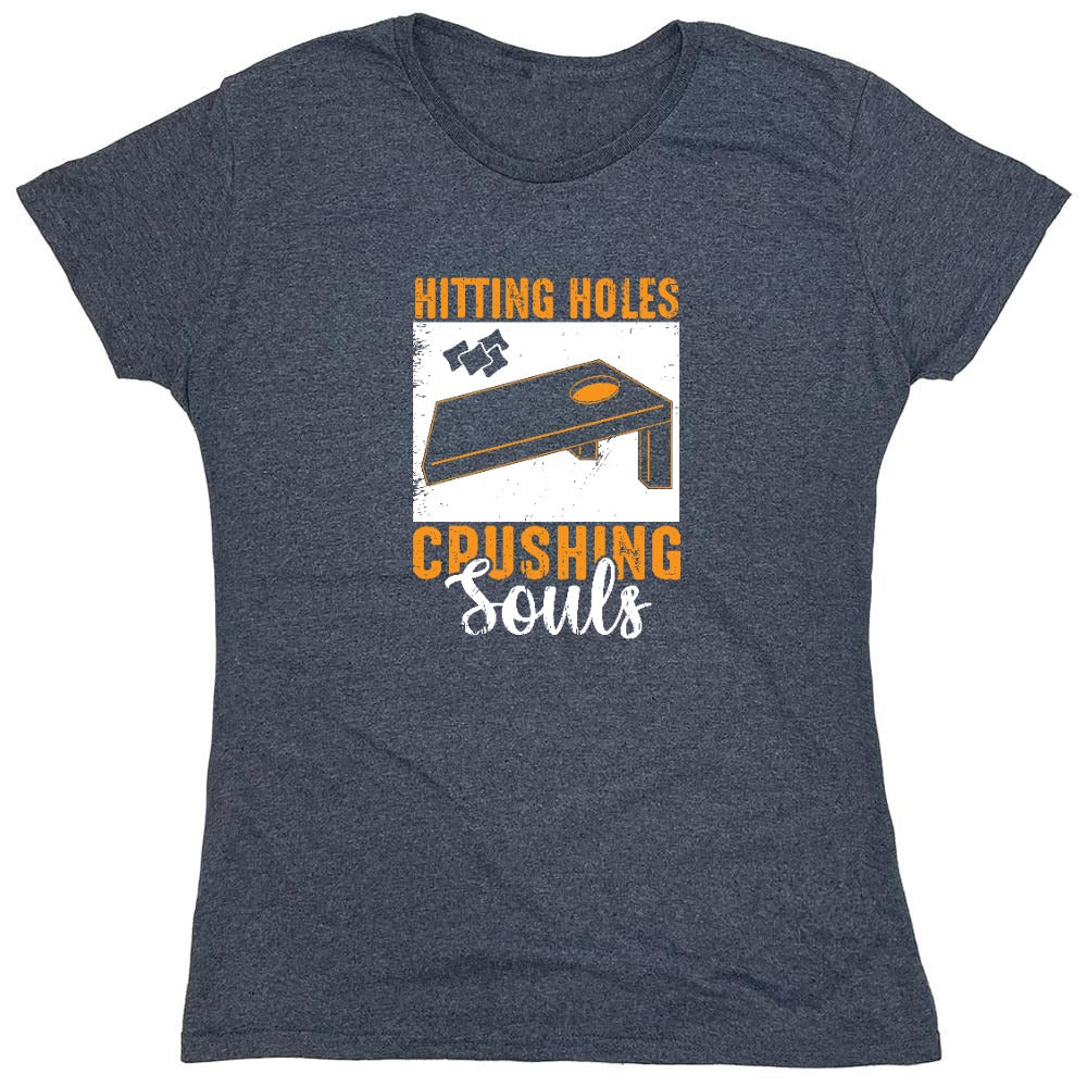 Funny T-Shirts design "Hittin' Holes, Crushing Souls T-Shirt - Womens"