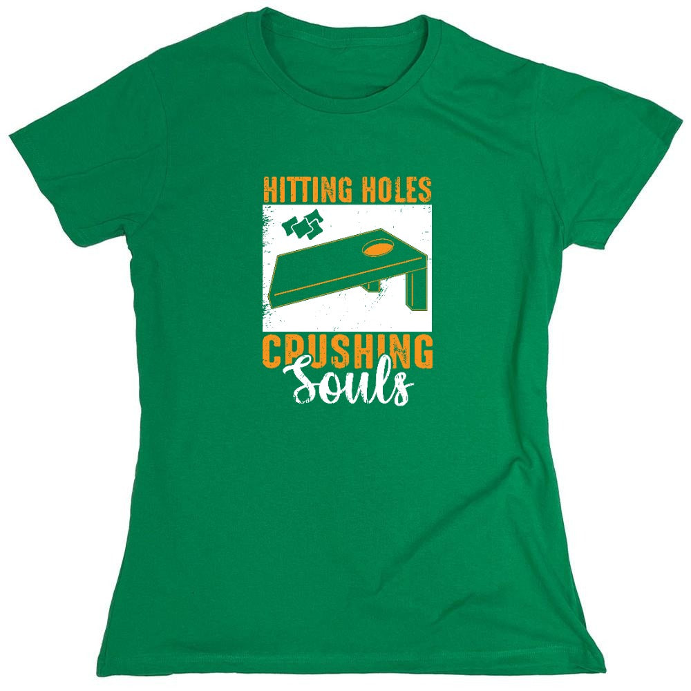 Funny T-Shirts design "Hittin' Holes, Crushing Souls T-Shirt - Womens"