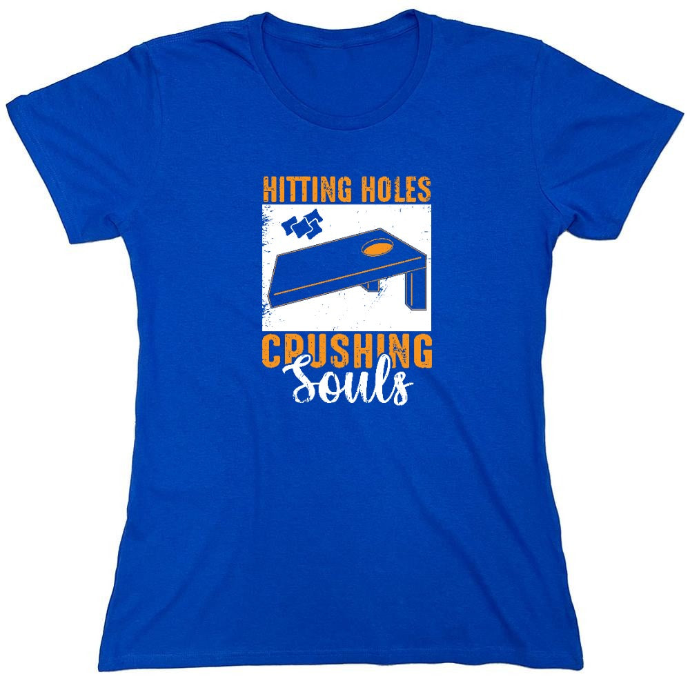 Funny T-Shirts design "Hittin' Holes, Crushing Souls T-Shirt - Womens"