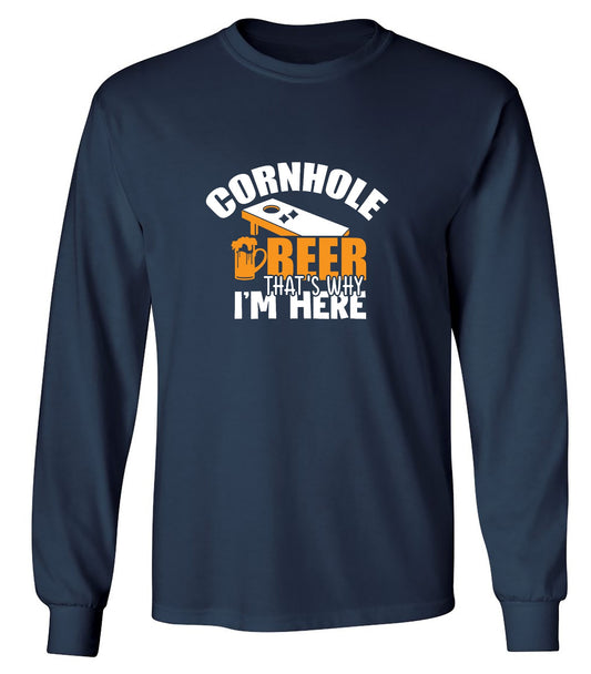 Funny T-Shirts design "Cornhole Beer, That’s Why I am here Funny Shirt - Long Sleeve"