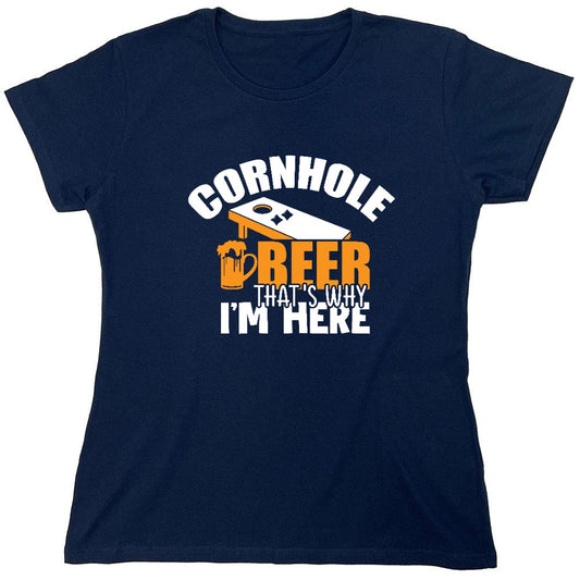 Funny T-Shirts design "Cornhole Beer, That’s Why I am here Funny Shirt - Womens"