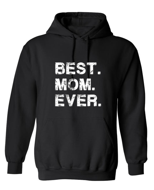Funny T-Shirts design "Best Mom Ever T-Shirt - Hoodie"