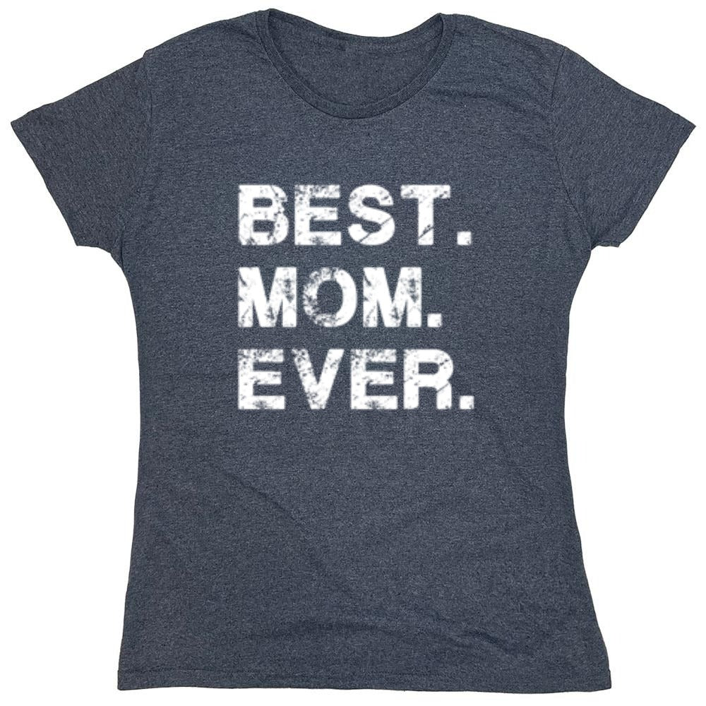 Funny T-Shirts design "Best Mom Ever T-Shirt - Womens"