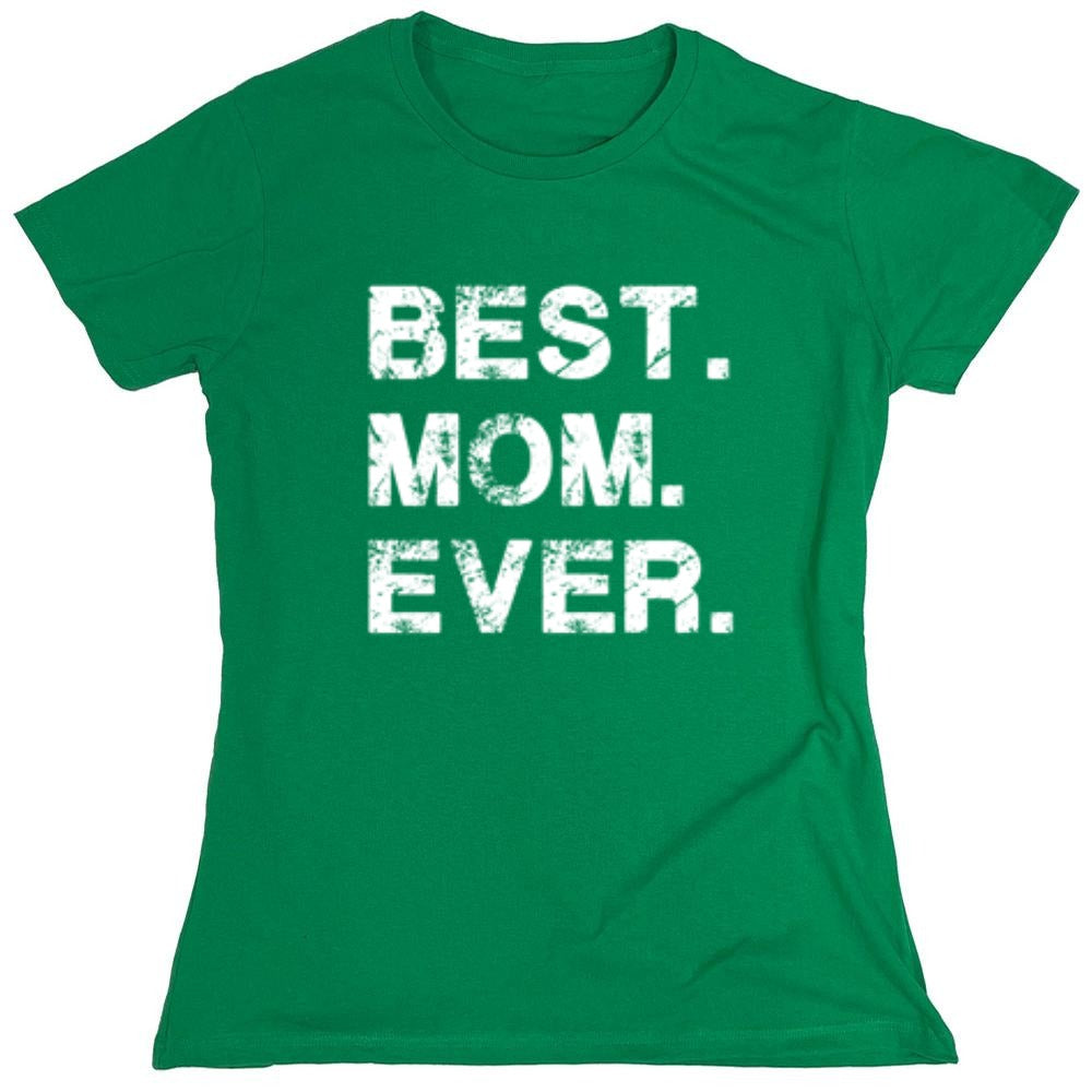 Funny T-Shirts design "Best Mom Ever T-Shirt - Womens"