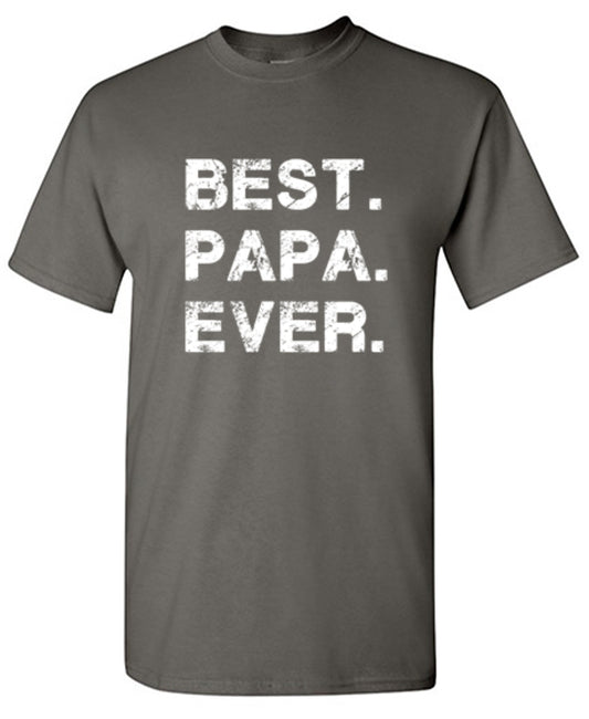 Funny T-Shirts design "Best Papa Ever - Tall Tee"