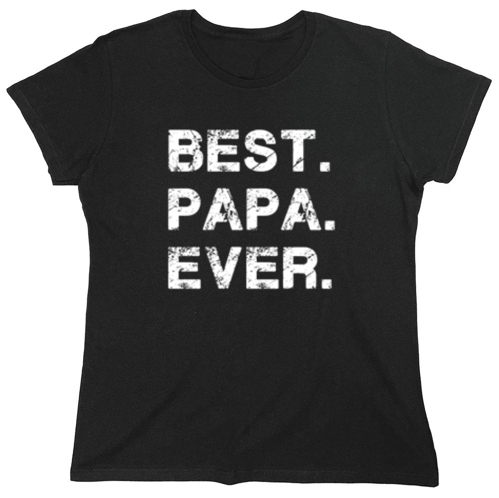 Funny T-Shirts design "Best Papa Ever - Womens"