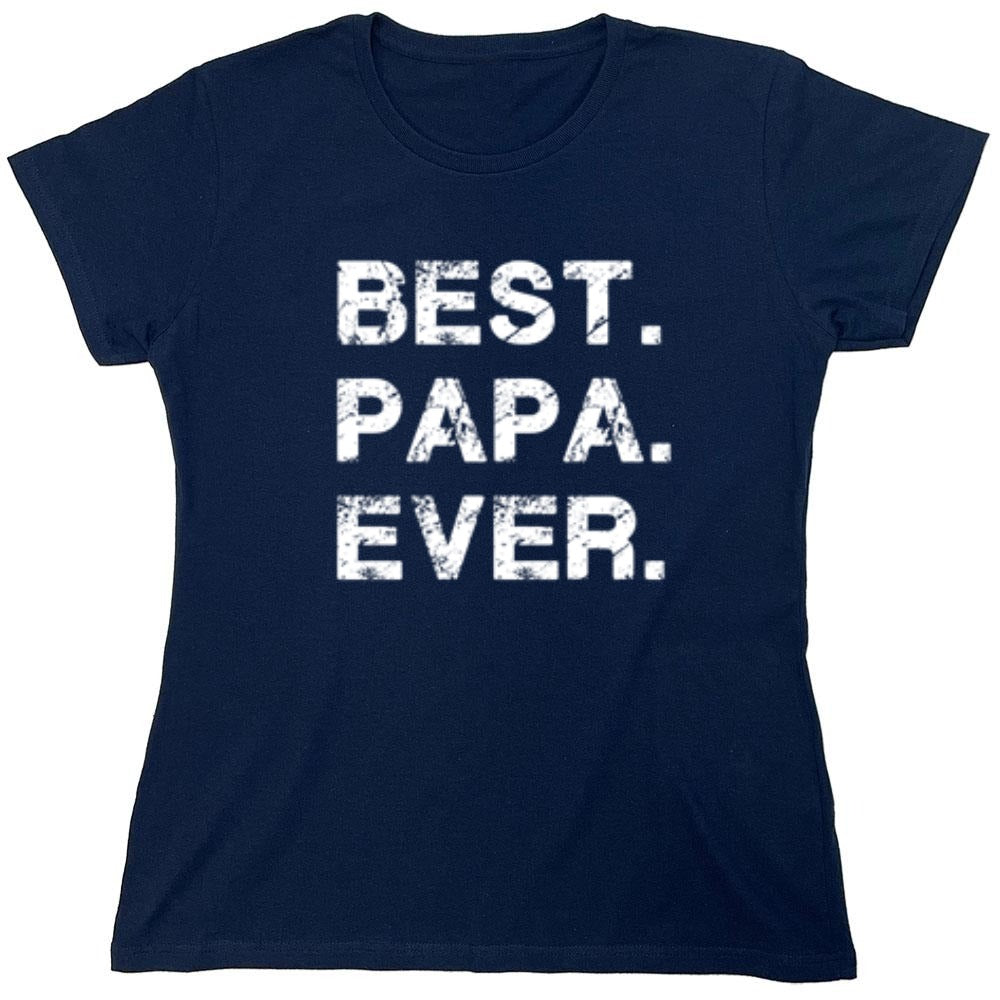Funny T-Shirts design "Best Papa Ever - Womens"