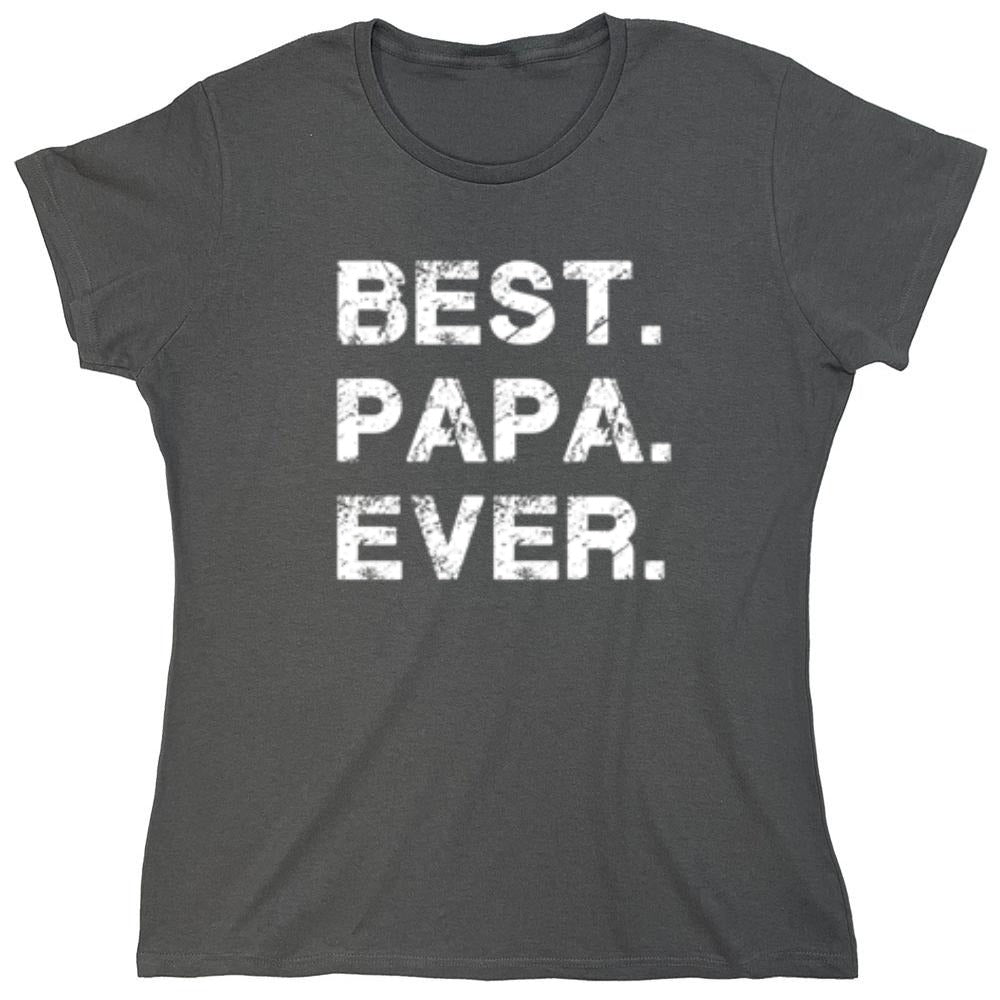 Funny T-Shirts design "Best Papa Ever - Womens"