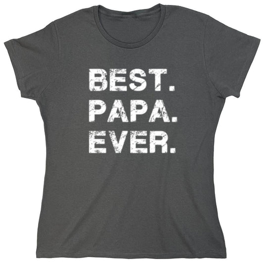 Funny T-Shirts design "Best Papa Ever - Womens"
