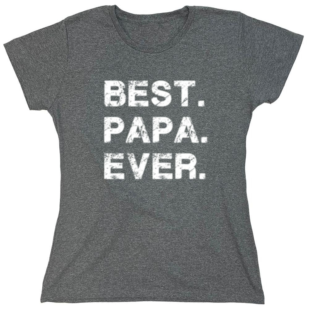 Funny T-Shirts design "Best Papa Ever - Womens"