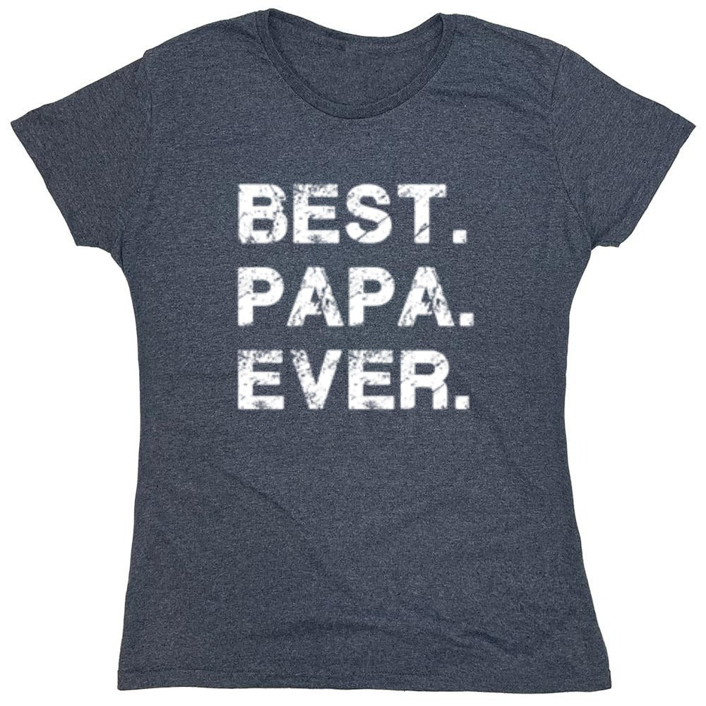 Funny T-Shirts design "Best Papa Ever - Womens"