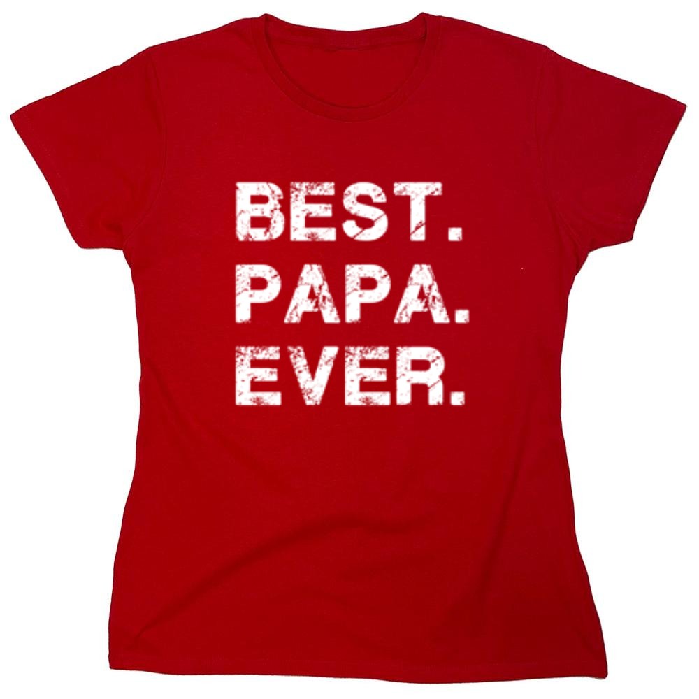 Funny T-Shirts design "Best Papa Ever - Womens"