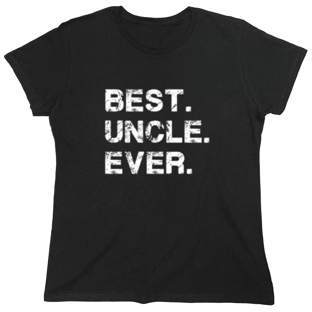 Funny T-Shirts design "Best Uncle Ever - Womens"