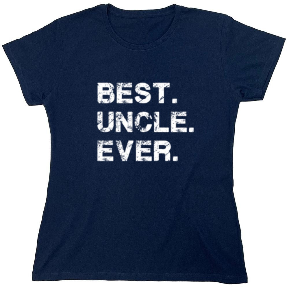 Funny T-Shirts design "Best Uncle Ever - Womens"
