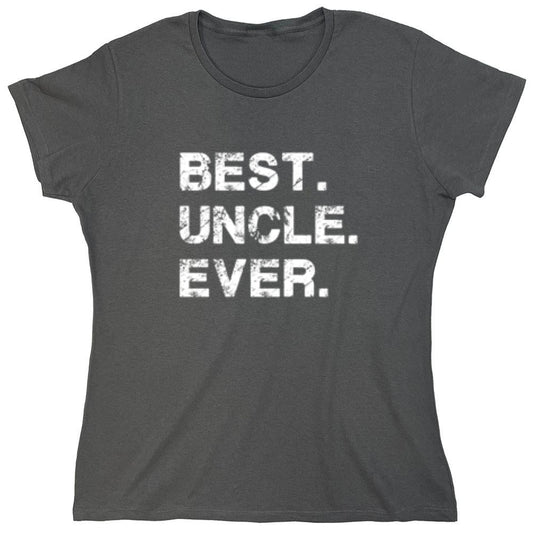 Funny T-Shirts design "Best Uncle Ever - Womens"