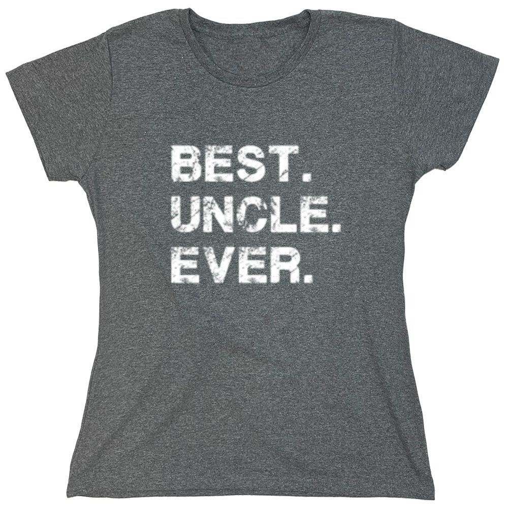 Funny T-Shirts design "Best Uncle Ever - Womens"