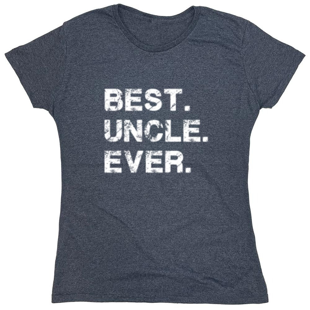 Funny T-Shirts design "Best Uncle Ever - Womens"