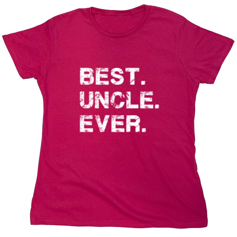 Funny T-Shirts design "Best Uncle Ever - Womens"