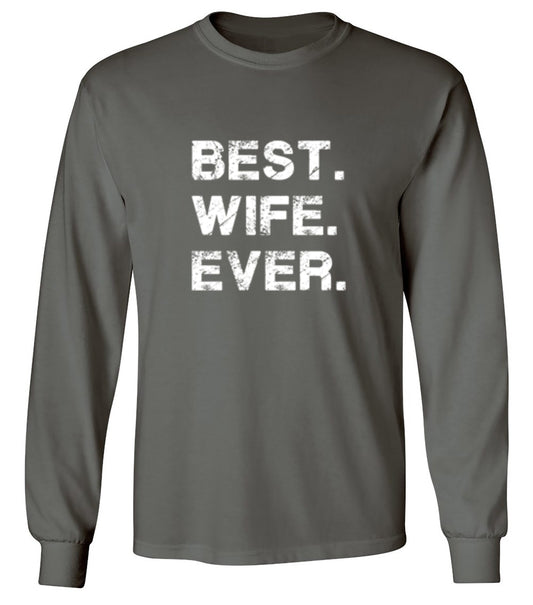 Funny T-Shirts design "Best Wife Ever T-Shirt - Long Sleeve"