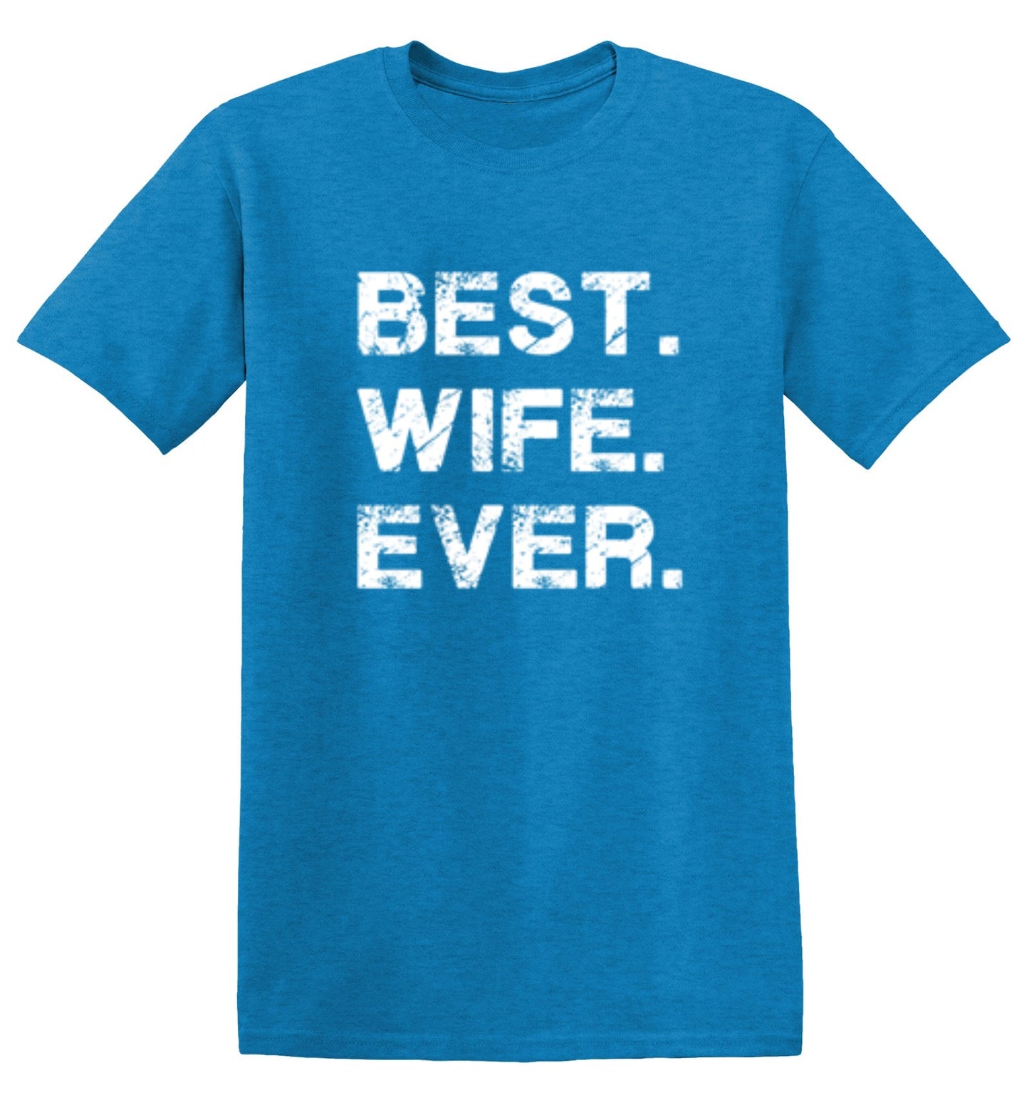 Funny T-Shirts design "Best Wife Ever T-Shirt"