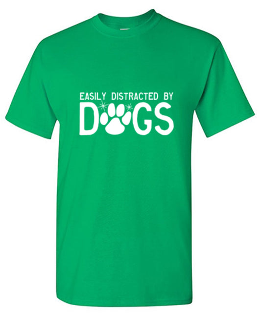 Funny T-Shirts design "Easily Distracted By Dogs"