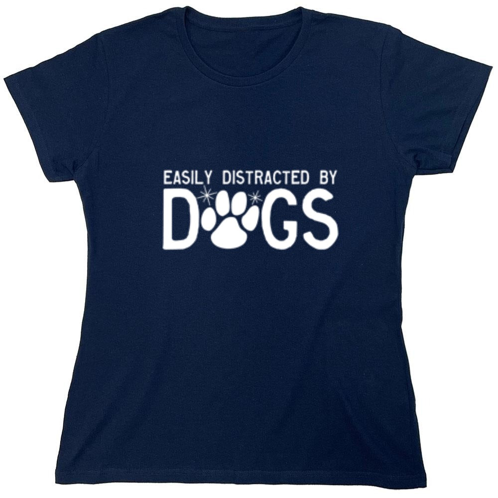 Funny T-Shirts design "Easily Distracted By Dogs - Womens"