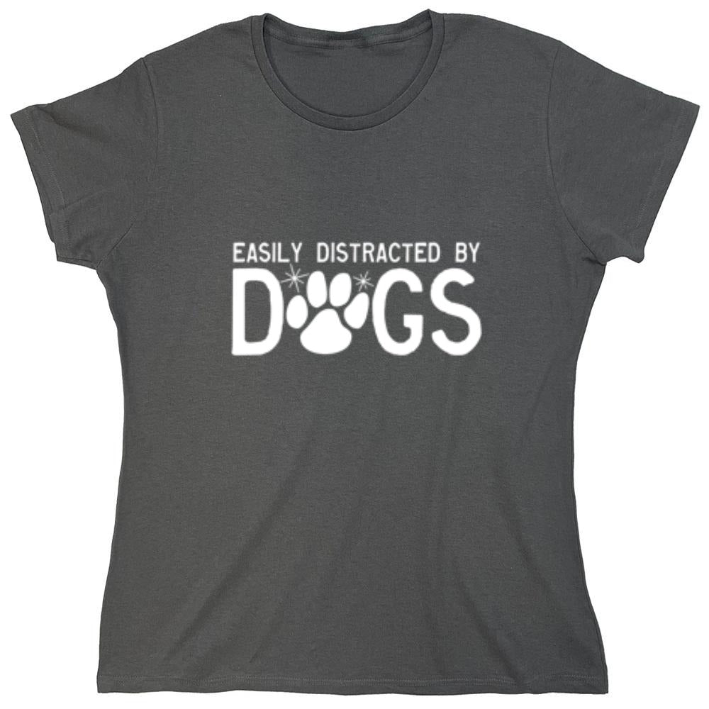 Funny T-Shirts design "Easily Distracted By Dogs - Womens"