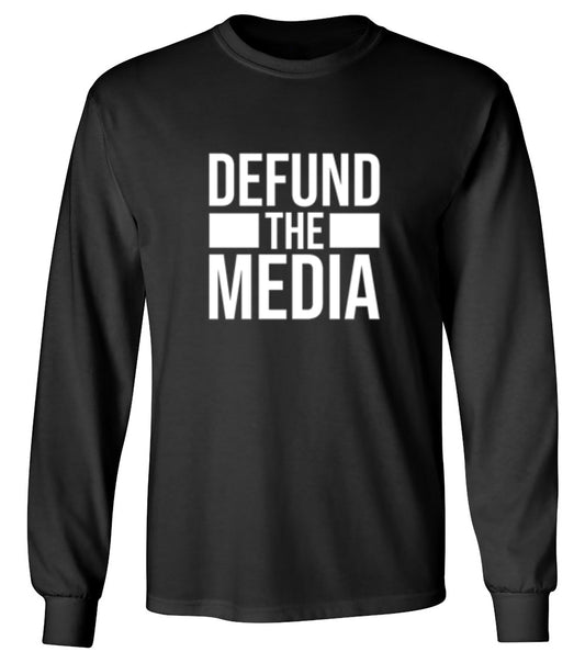 Funny T-Shirts design "Defund The Media - Long Sleeve"