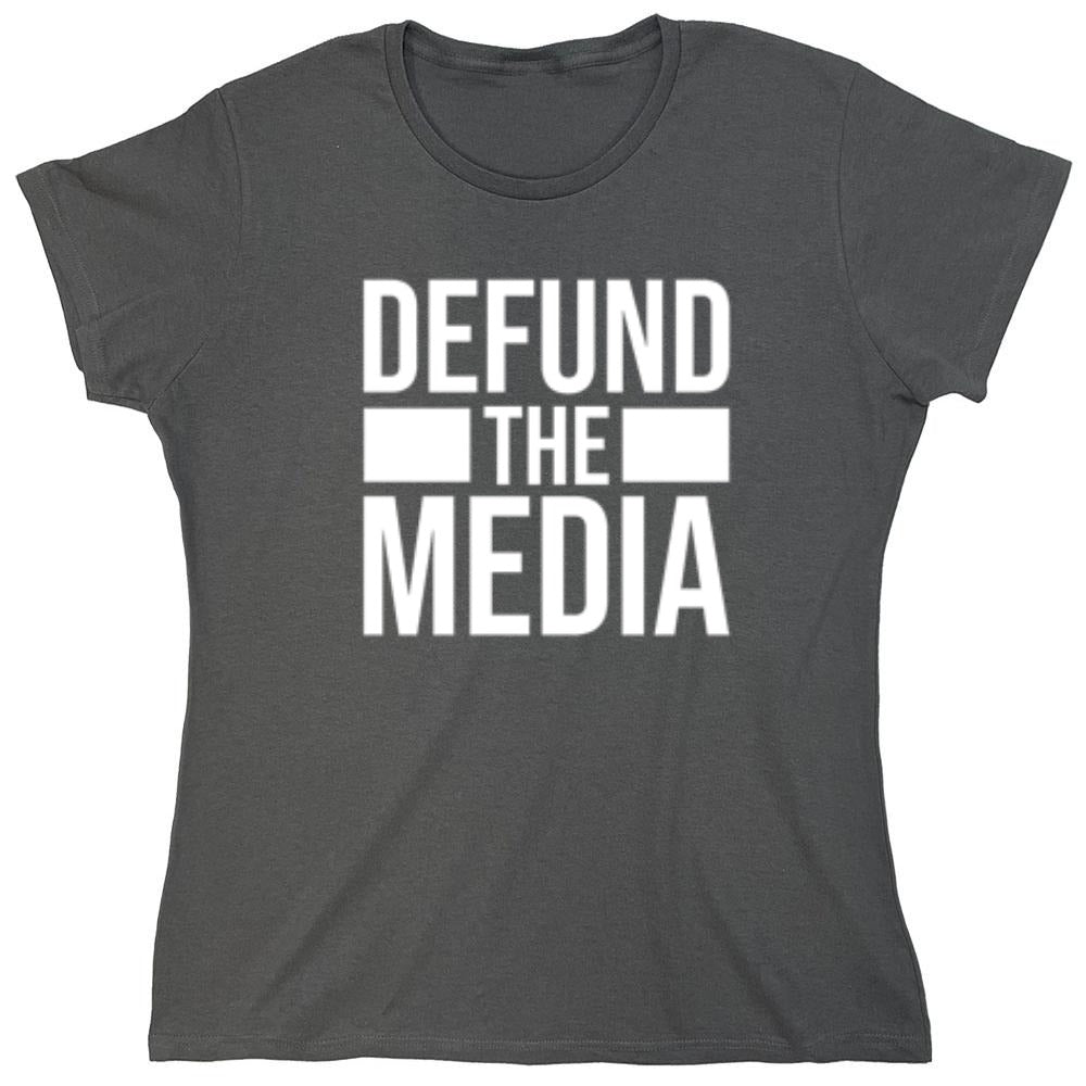 Funny T-Shirts design "Defund The Media - Womens"