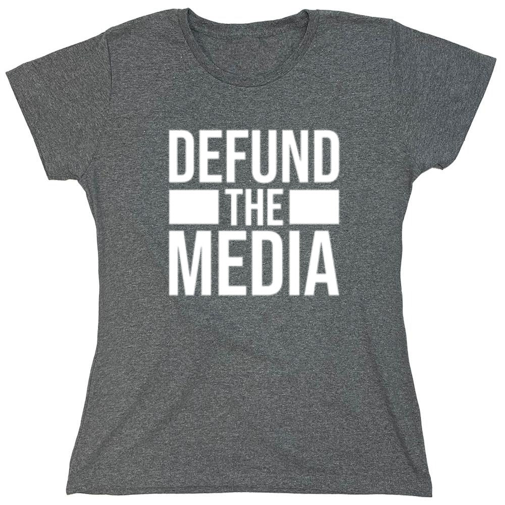 Funny T-Shirts design "Defund The Media - Womens"