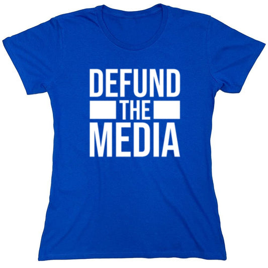 Funny T-Shirts design "Defund The Media - Womens"