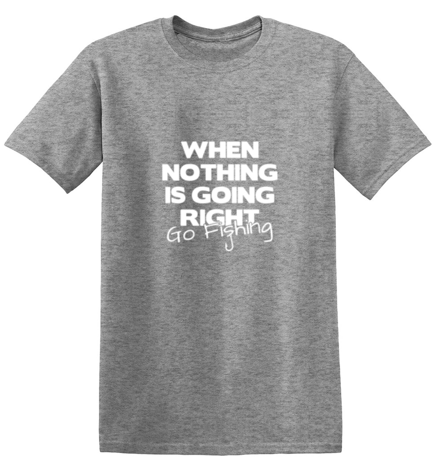 Funny T-Shirts design "When Nothing Is Going Right Go Fishing T-Shirt"