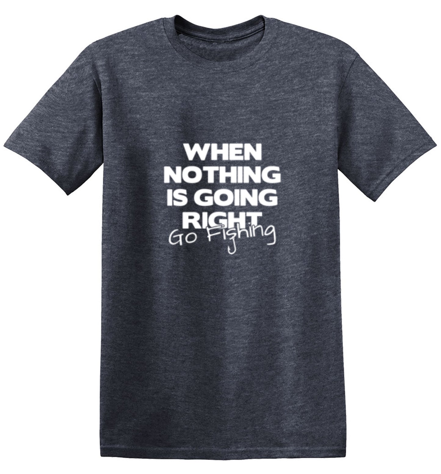 Funny T-Shirts design "When Nothing Is Going Right Go Fishing T-Shirt"