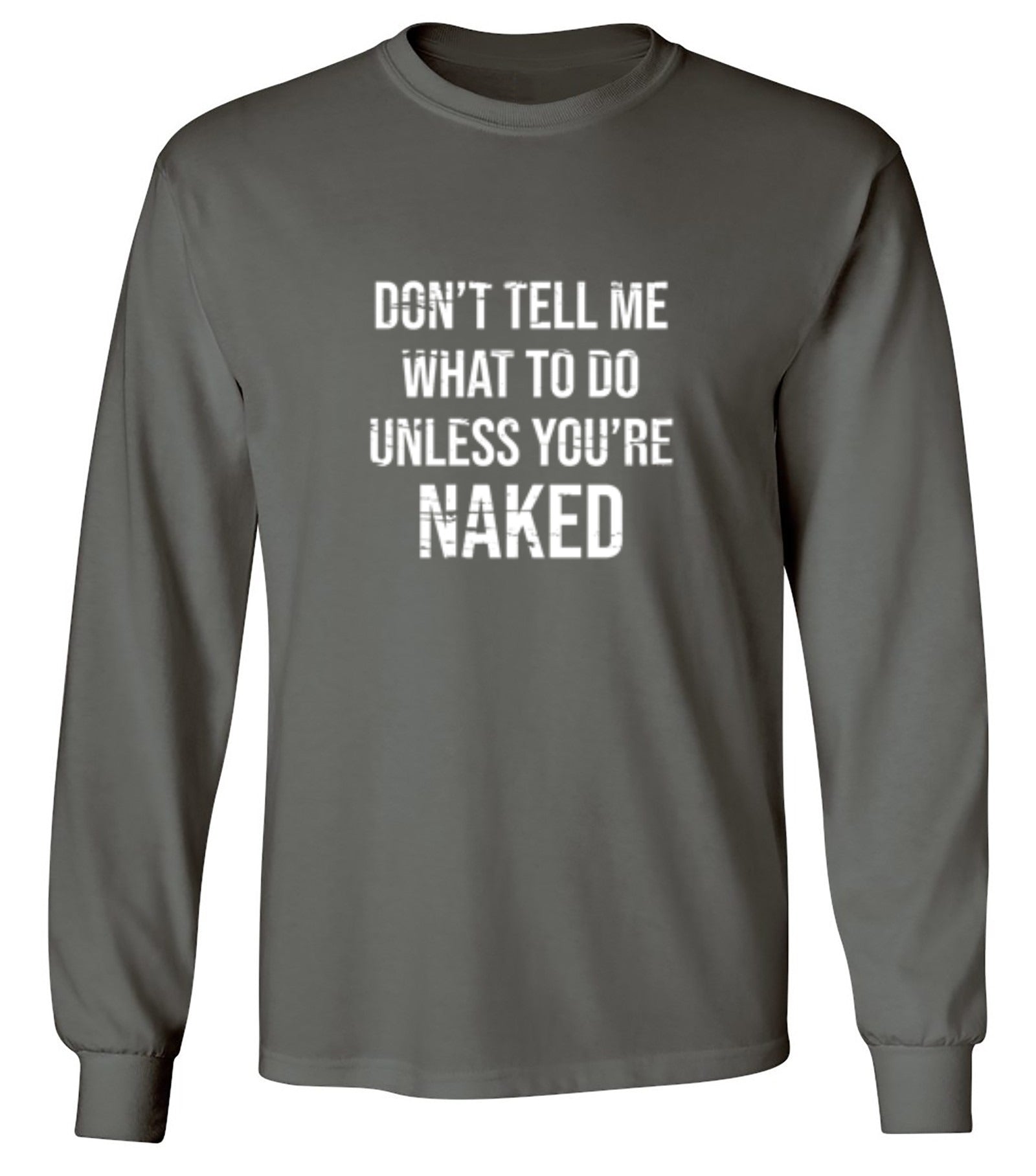 Funny T-Shirts design "Don't Tell Me What to Do Unless You're Naked T-Shirt"