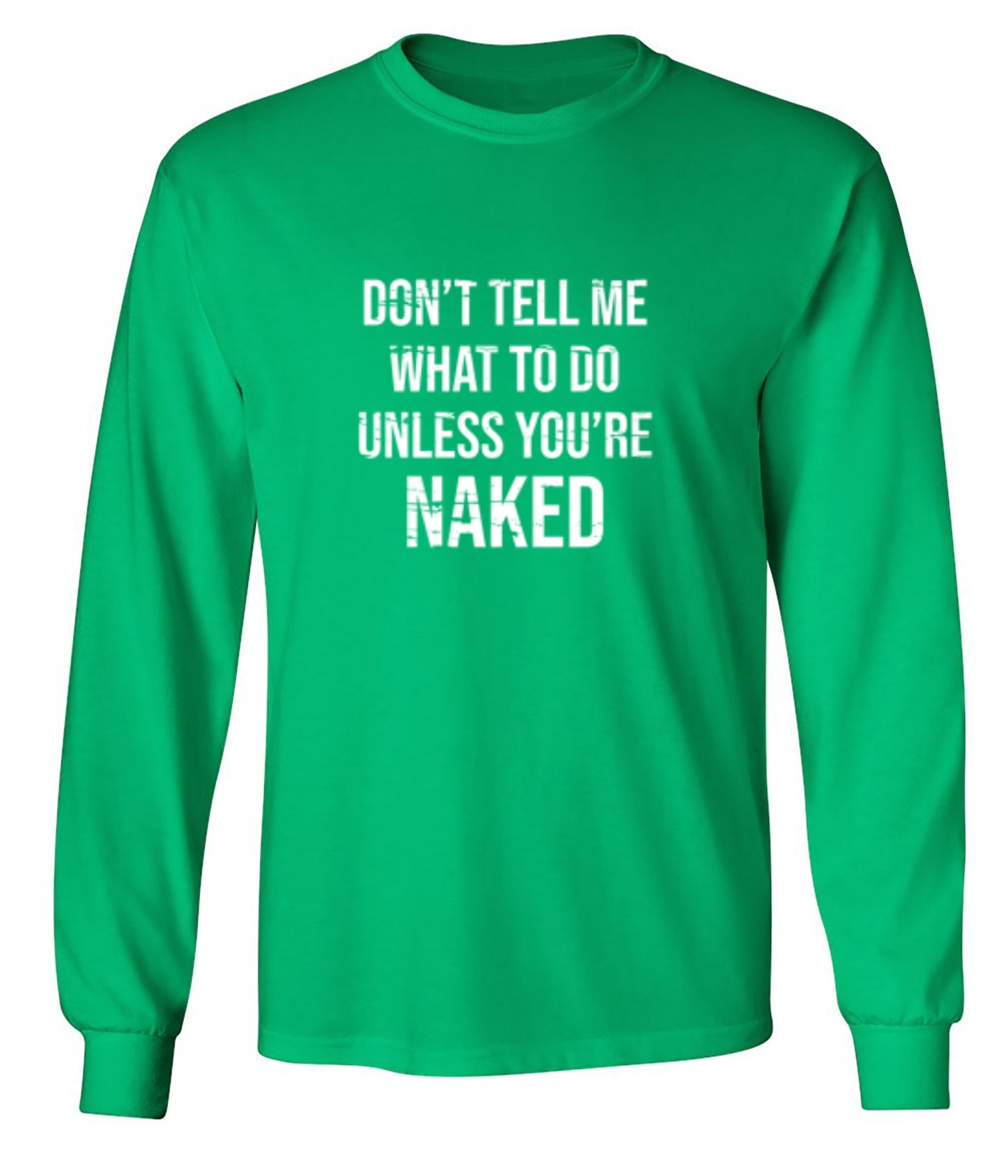 Funny T-Shirts design "Don't Tell Me What to Do Unless You're Naked T-Shirt"